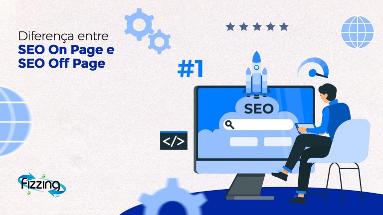 Qual a diferença entre SEO On Page e SEO Off Page? | Fizzing 360º