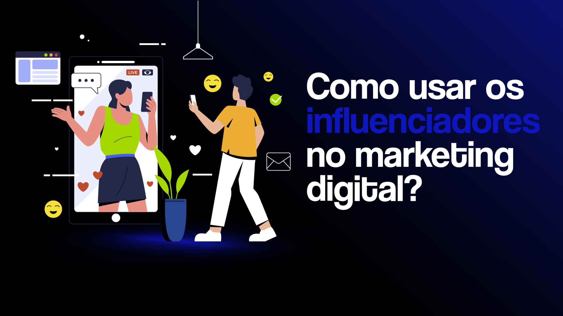 Ilustração mostrando pessoa interagindo no celular com um influenciador digital e o seguinte texto: Como usar os influenciadores no marketing digital?