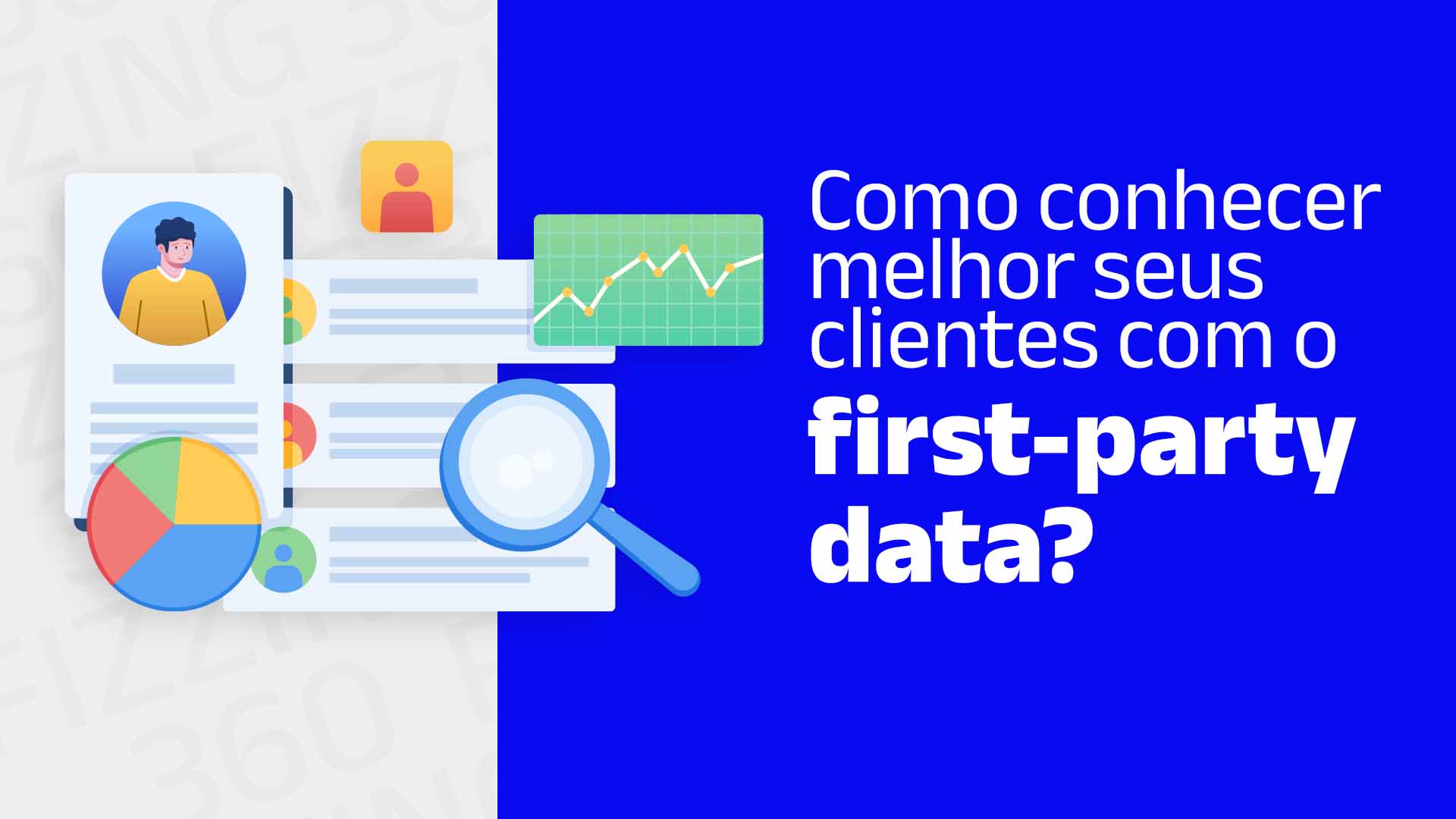 Ilustrações representando estatísticas, dados e busca por informações de clientes, com o seguinte texto ao lado: Como conhecer melhor seus clientes com o first-party data?