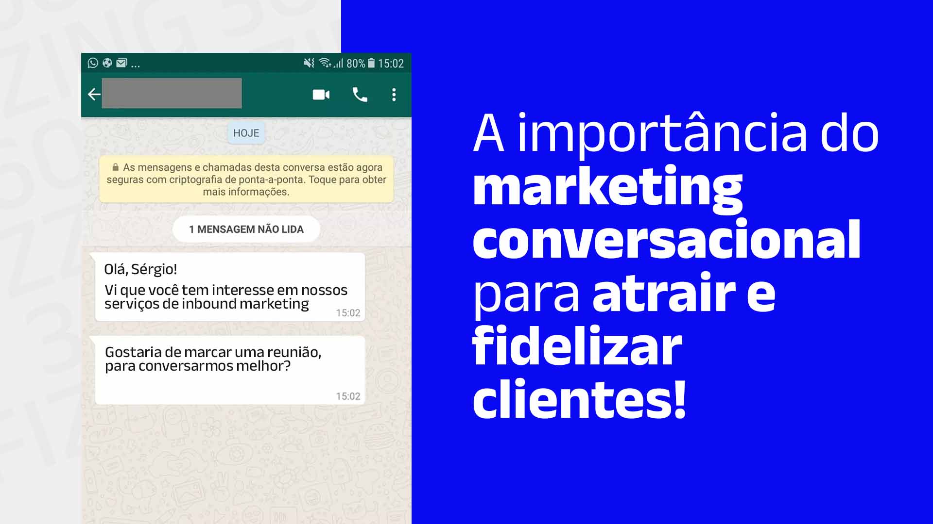 Mensagem automática de WhatsApp sendo enviada para um potencial cliente chamado Sérgio que está interessado em serviços de inbound marketing. Ao lado, o seguinte texto: A importância do marketing conversacional para atrair e fidelizar clientes!