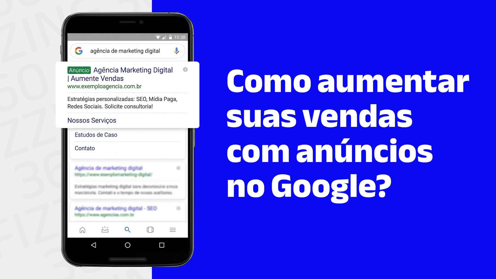 Celular em uma página de resultado do Google, mostrando um exemplo de anúncio na rede de pesquisa e com o seguinte texto à direita: Como aumentar suas vendas com anúncios no Google?