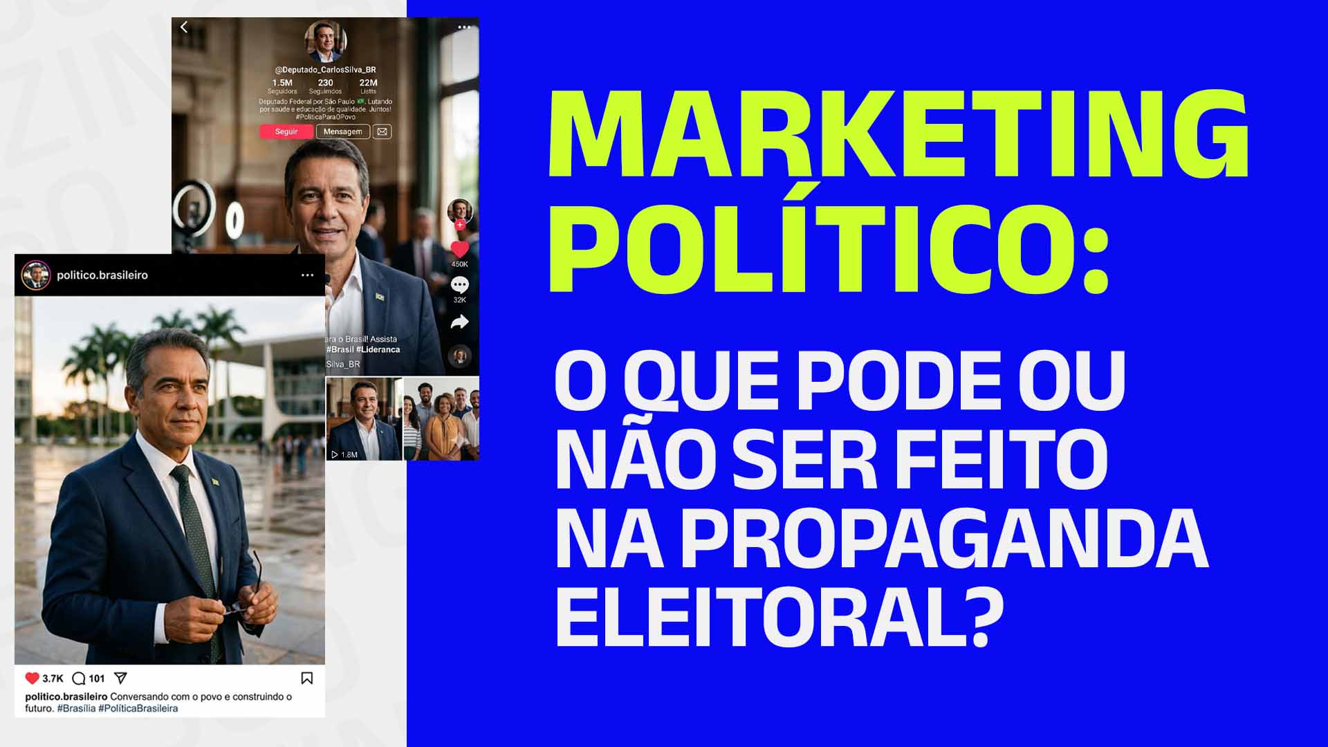 Redes sociais (Instagram e TikTok) de um político brasileiro fictício e o seguinte texto ao lado: Marketing político: o que pode ou não ser feito na propaganda eleitoral?