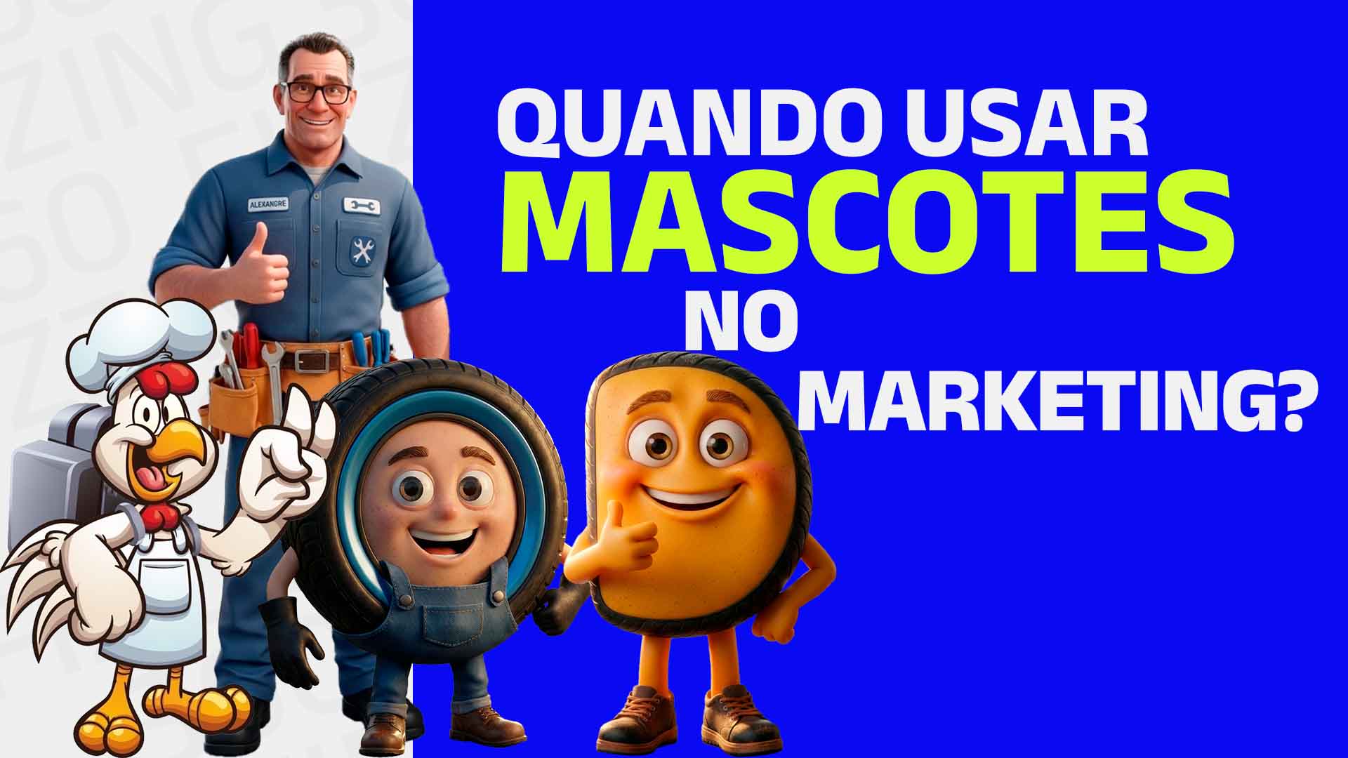 Ilustrações de mascotes utilizados pela Fizzing: um homem, dois pneus e um frango. Com o seguinte texto ao lado: Quando usar mascotes no marketing?