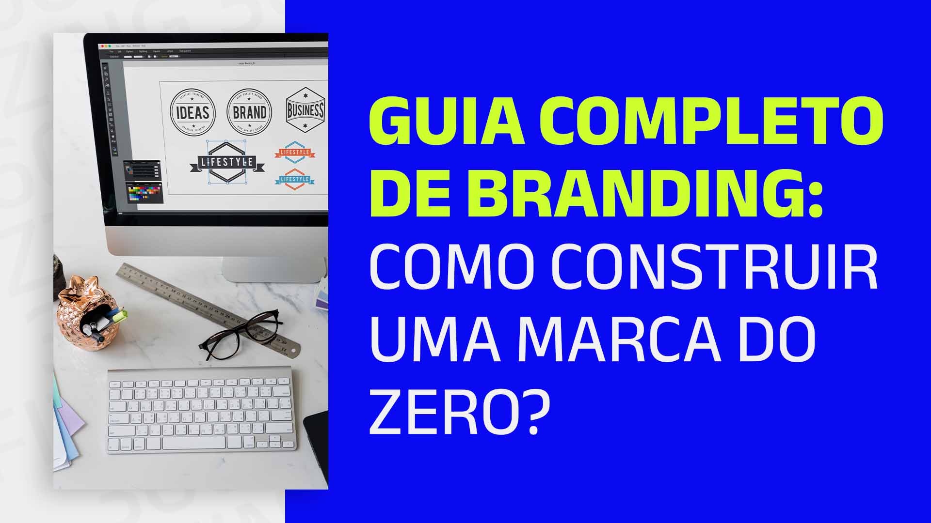 Pessoa analisando logos na tela de um computador e o seguinte texto: Guia completo de branding: como construir uma marca do zero?