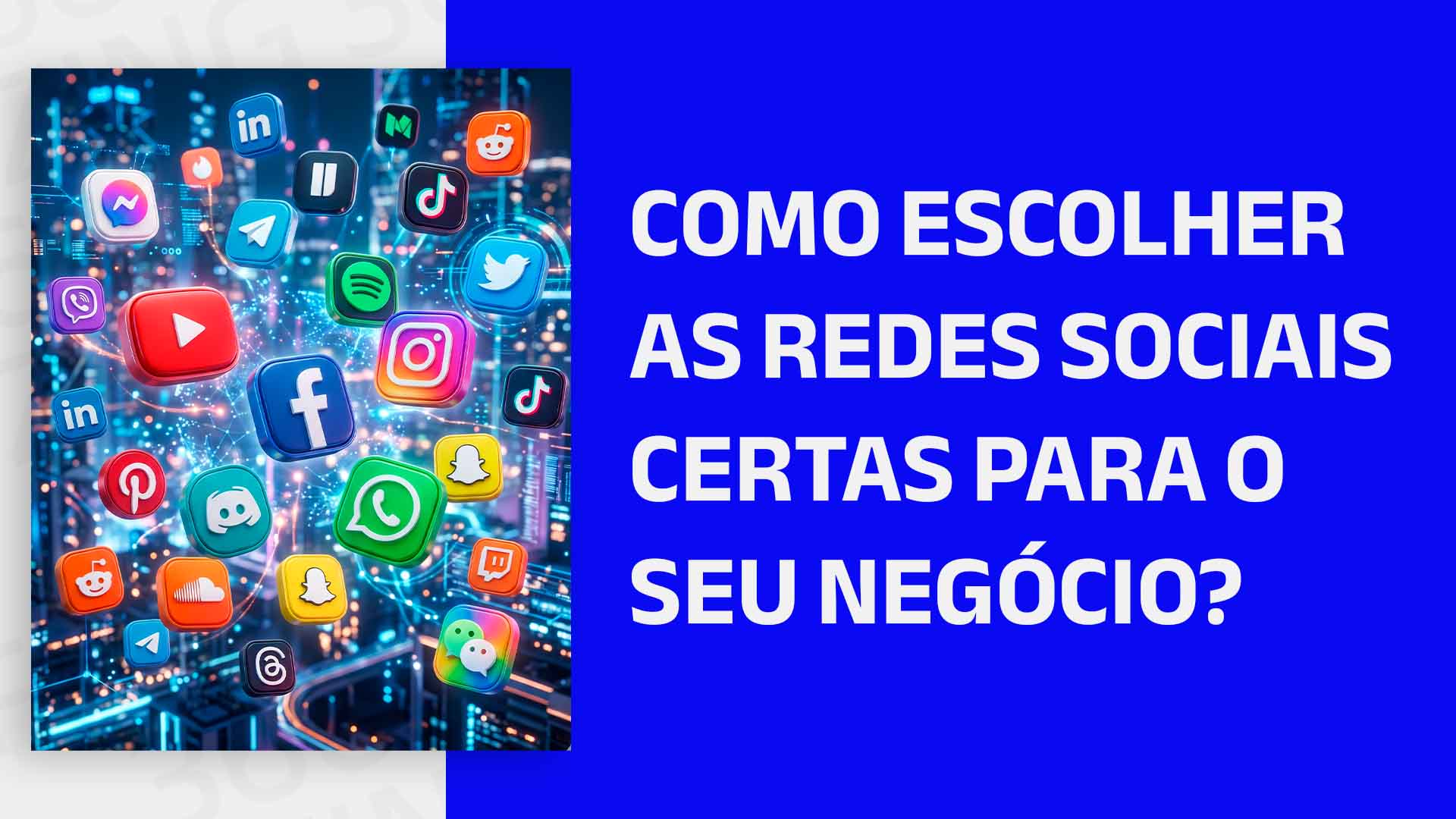 Eu preciso estar em todas as redes sociais? Veja o que faz sentido 