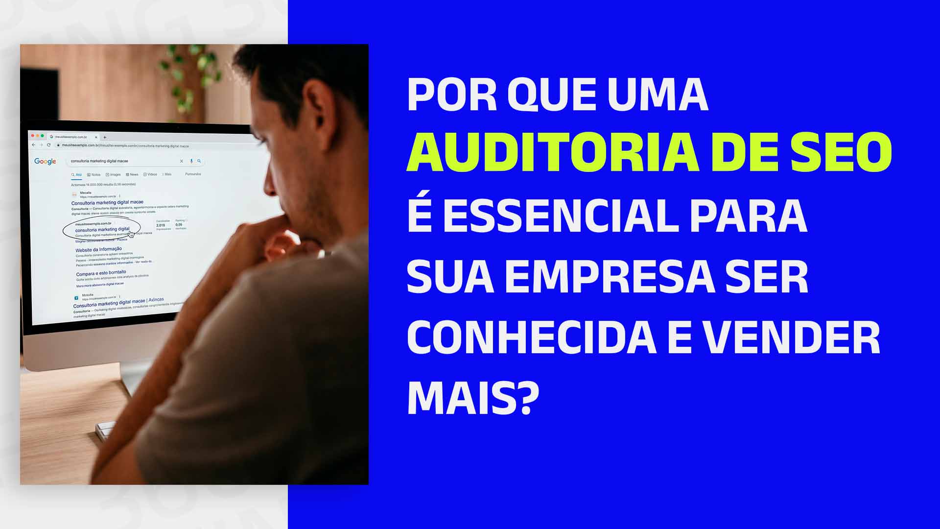Auditoria de SEO: como garantimos seu site em destaque no Google?