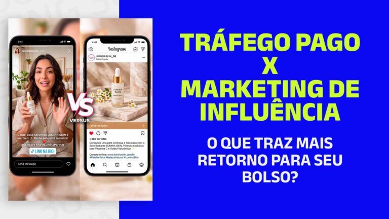 Dois celulares. Um mostrando um anúncio no Insta e outro uma influenciadores gravando um vídeo para divulgar um produto, com o seguinte texto ao lado: Tráfego pago X Marketing de influência O que traz mais retorno para seu bolso?