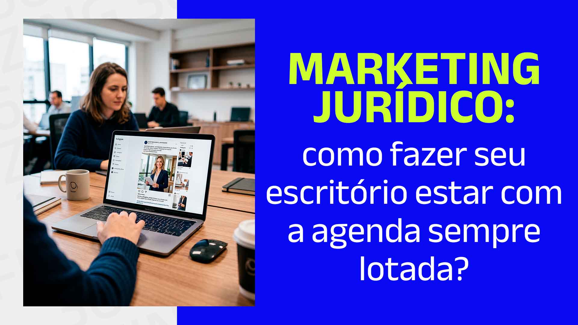 Marketing jurídico: invista no digital para atrair mais clientes